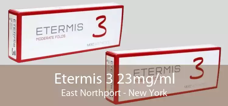 Etermis 3 23mg/ml East Northport - New York