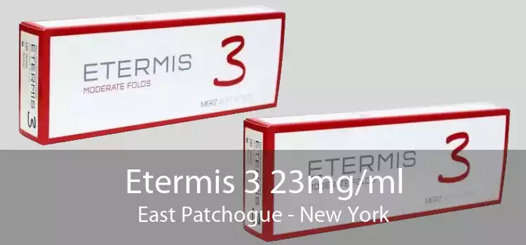 Etermis 3 23mg/ml East Patchogue - New York