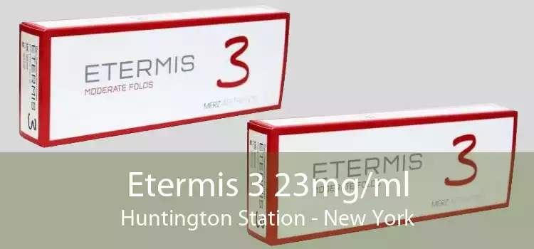 Etermis 3 23mg/ml Huntington Station - New York