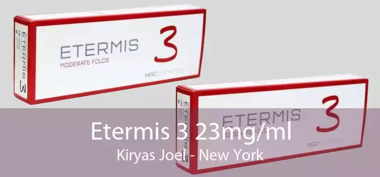 Etermis 3 23mg/ml Kiryas Joel - New York