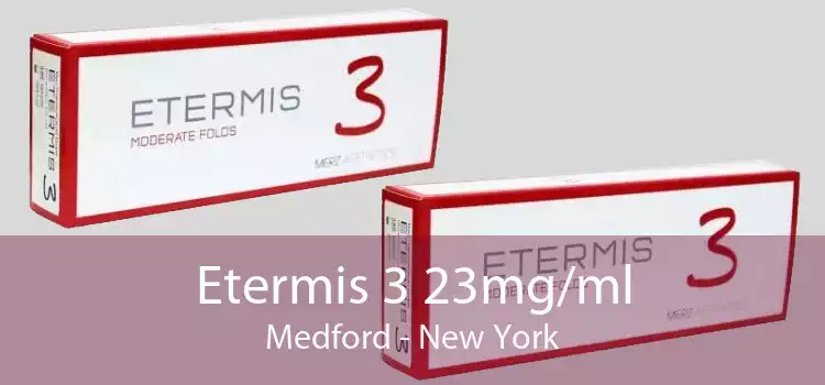 Etermis 3 23mg/ml Medford - New York