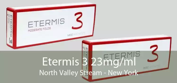 Etermis 3 23mg/ml North Valley Stream - New York