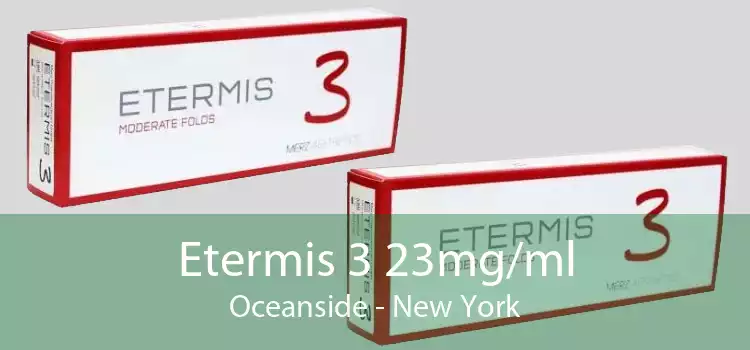 Etermis 3 23mg/ml Oceanside - New York