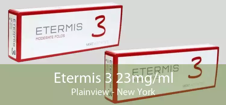 Etermis 3 23mg/ml Plainview - New York