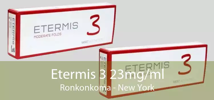 Etermis 3 23mg/ml Ronkonkoma - New York