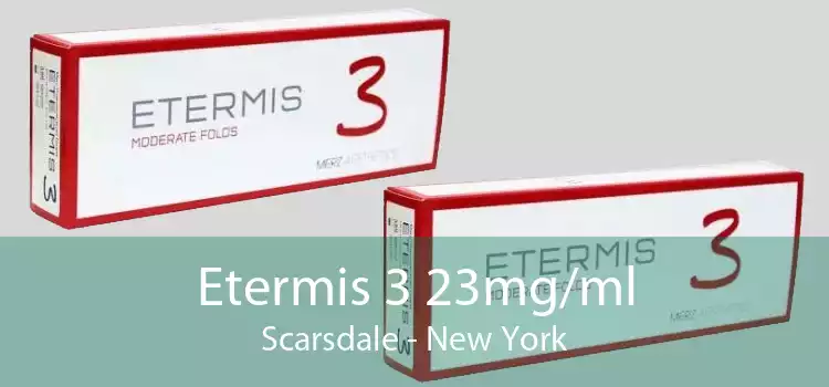 Etermis 3 23mg/ml Scarsdale - New York