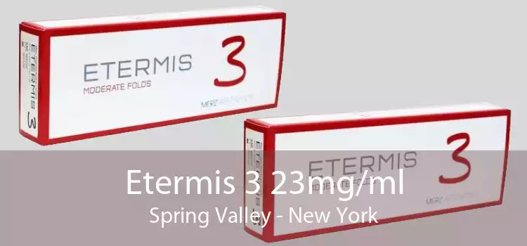 Etermis 3 23mg/ml Spring Valley - New York