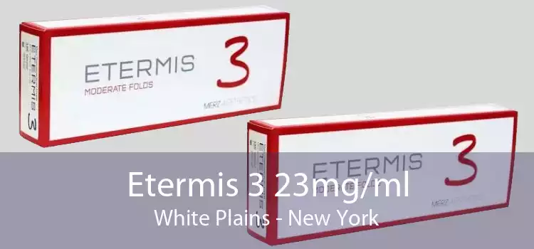 Etermis 3 23mg/ml White Plains - New York
