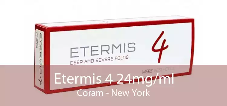 Etermis 4 24mg/ml Coram - New York