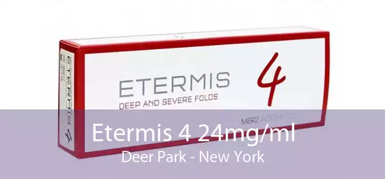 Etermis 4 24mg/ml Deer Park - New York