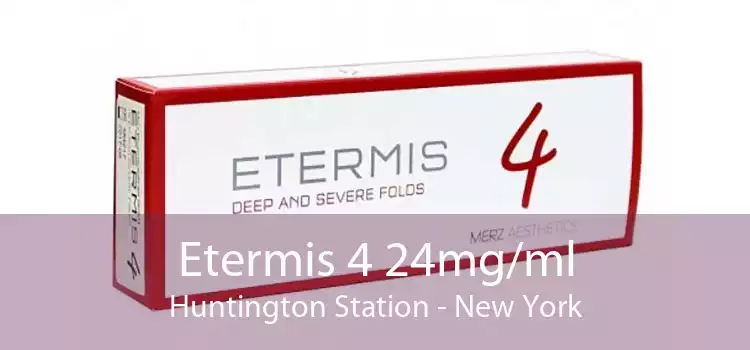 Etermis 4 24mg/ml Huntington Station - New York