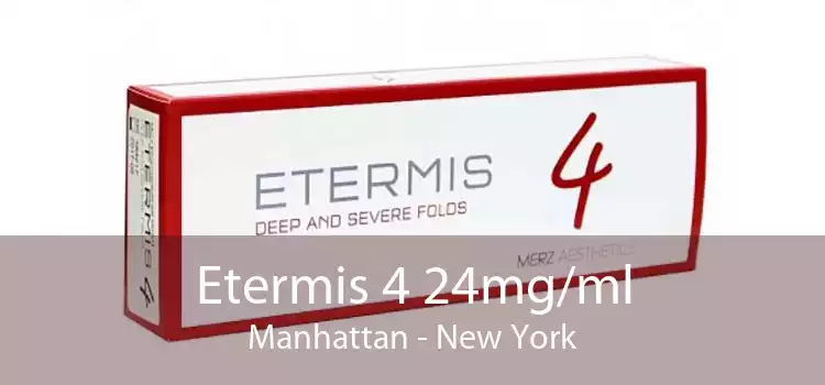 Etermis 4 24mg/ml Manhattan - New York