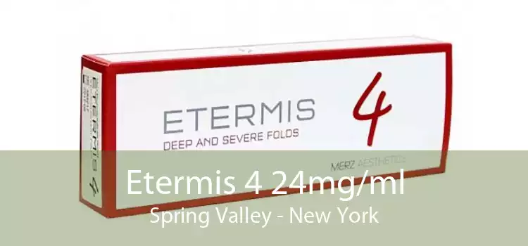 Etermis 4 24mg/ml Spring Valley - New York