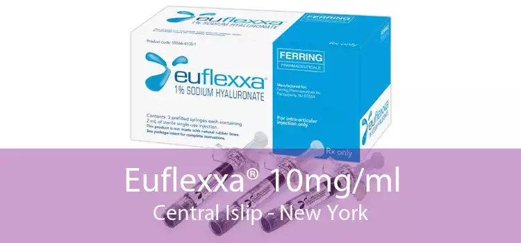 Euflexxa® 10mg/ml Central Islip - New York