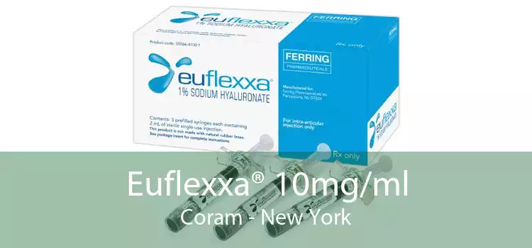 Euflexxa® 10mg/ml Coram - New York