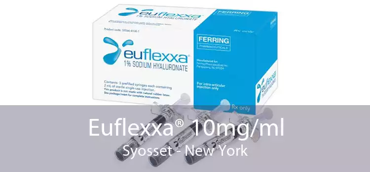 Euflexxa® 10mg/ml Syosset - New York