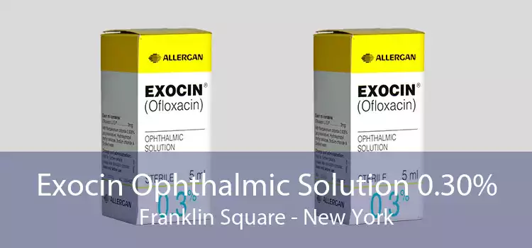 Exocin Ophthalmic Solution 0.30% Franklin Square - New York