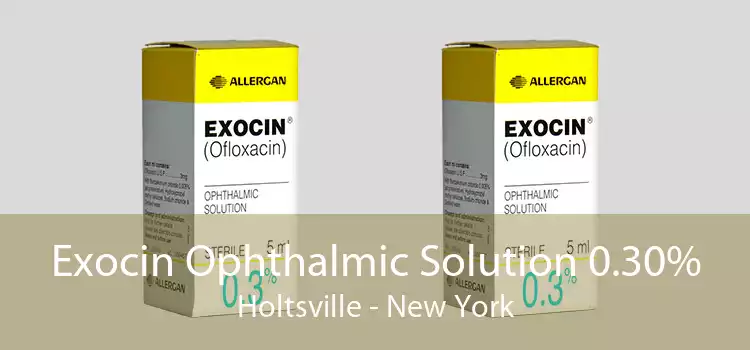 Exocin Ophthalmic Solution 0.30% Holtsville - New York