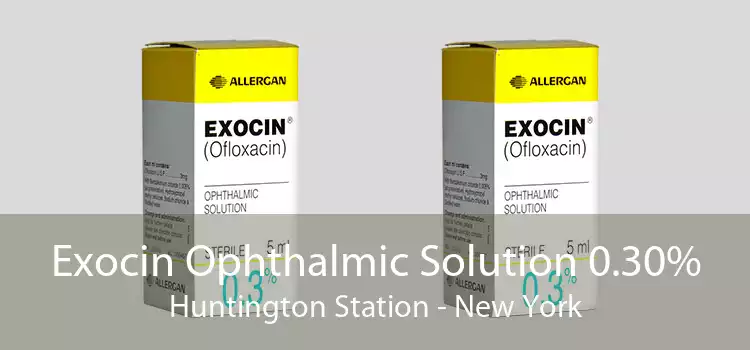 Exocin Ophthalmic Solution 0.30% Huntington Station - New York