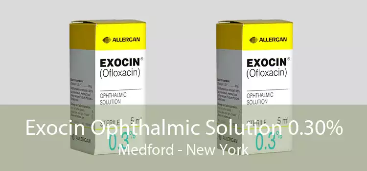 Exocin Ophthalmic Solution 0.30% Medford - New York