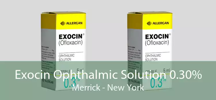 Exocin Ophthalmic Solution 0.30% Merrick - New York