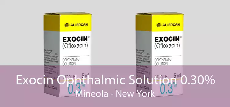 Exocin Ophthalmic Solution 0.30% Mineola - New York