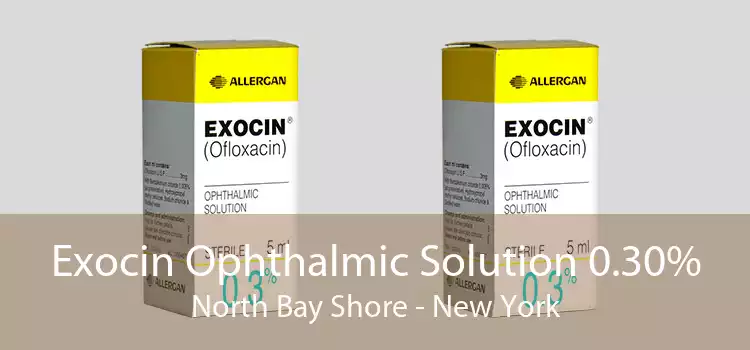 Exocin Ophthalmic Solution 0.30% North Bay Shore - New York