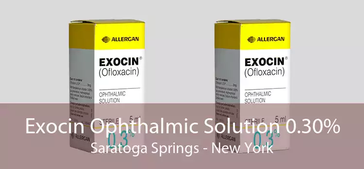 Exocin Ophthalmic Solution 0.30% Saratoga Springs - New York