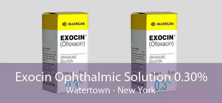 Exocin Ophthalmic Solution 0.30% Watertown - New York
