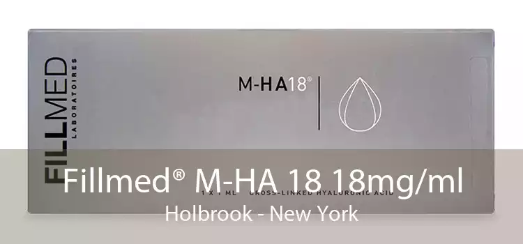 Fillmed® M-HA 18 18mg/ml Holbrook - New York