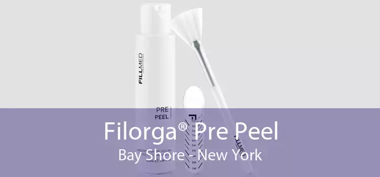Filorga® Pre Peel Bay Shore - New York