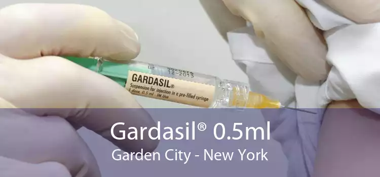 Gardasil® 0.5ml Garden City - New York