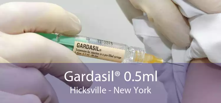 Gardasil® 0.5ml Hicksville - New York