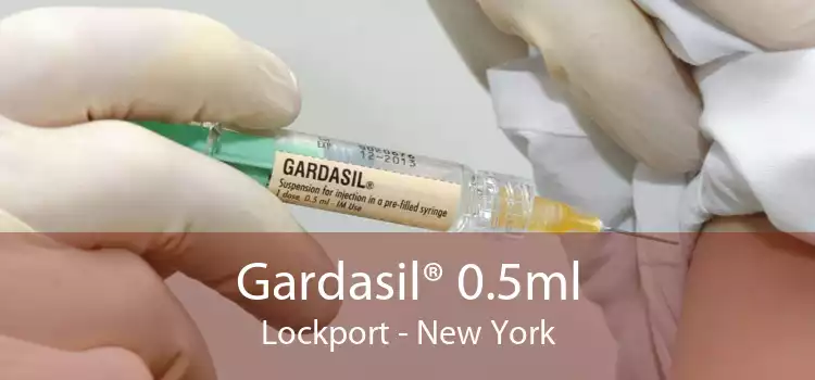 Gardasil® 0.5ml Lockport - New York