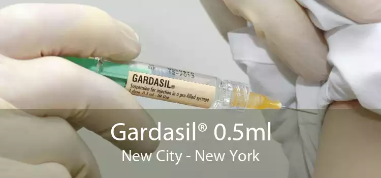 Gardasil® 0.5ml New City - New York