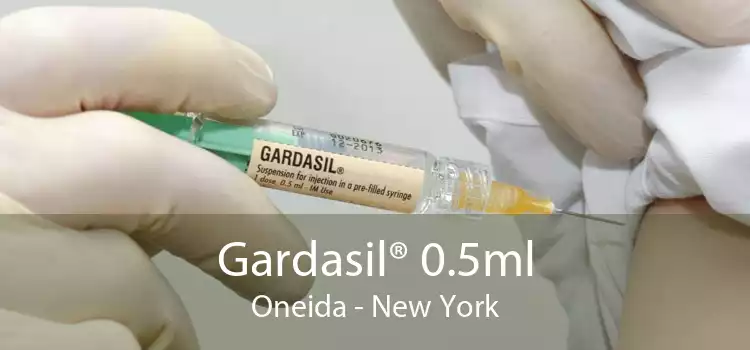 Gardasil® 0.5ml Oneida - New York