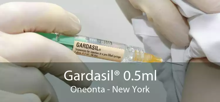 Gardasil® 0.5ml Oneonta - New York