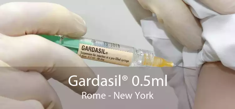 Gardasil® 0.5ml Rome - New York