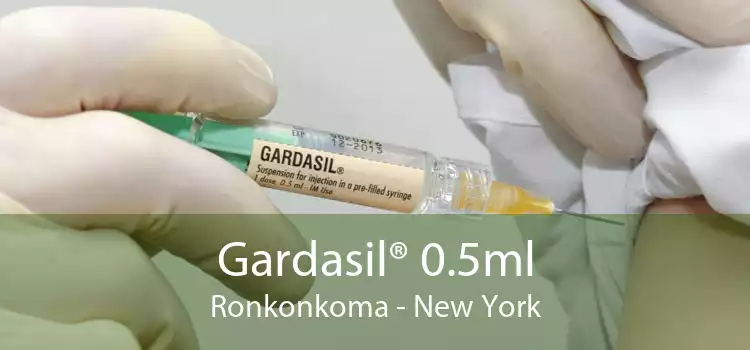 Gardasil® 0.5ml Ronkonkoma - New York