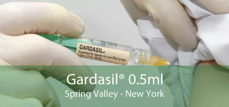 Gardasil® 0.5ml Spring Valley - New York