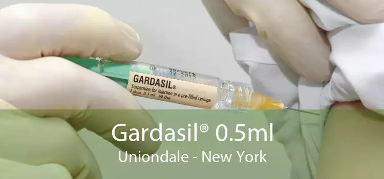 Gardasil® 0.5ml Uniondale - New York