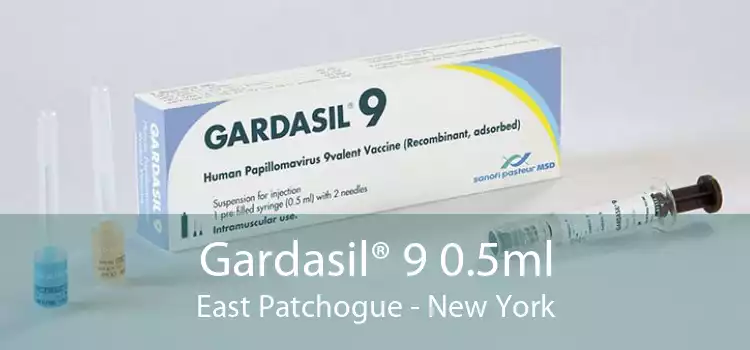 Gardasil® 9 0.5ml East Patchogue - New York
