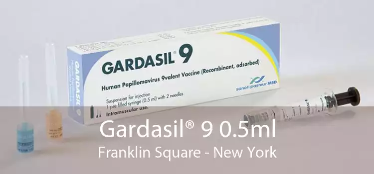 Gardasil® 9 0.5ml Franklin Square - New York