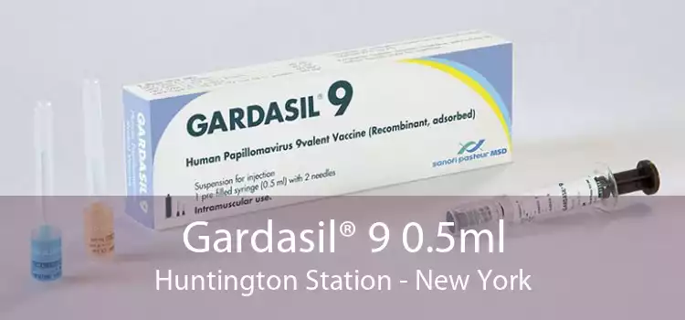 Gardasil® 9 0.5ml Huntington Station - New York