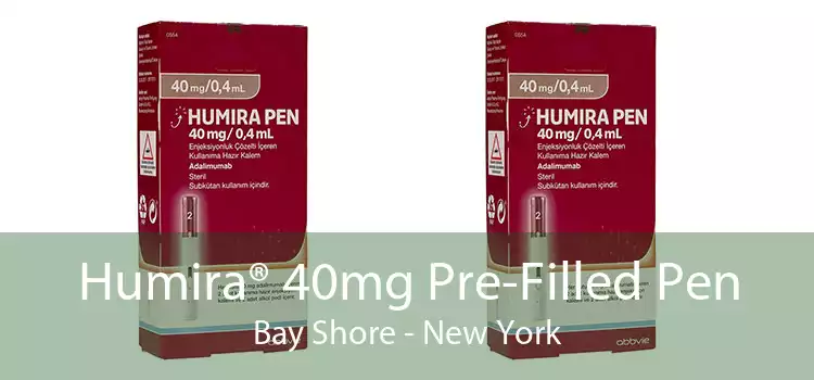 Humira® 40mg Pre-Filled Pen Bay Shore - New York