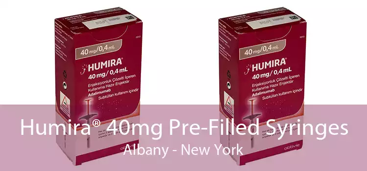 Humira® 40mg Pre-Filled Syringes Albany - New York