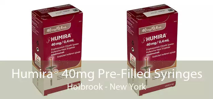 Humira® 40mg Pre-Filled Syringes Holbrook - New York