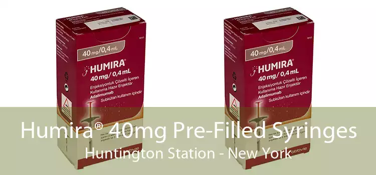 Humira® 40mg Pre-Filled Syringes Huntington Station - New York