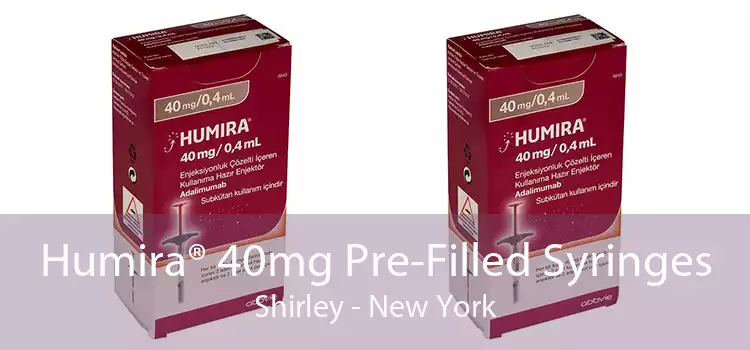 Humira® 40mg Pre-Filled Syringes Shirley - New York
