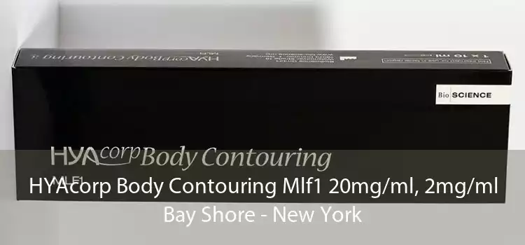 HYAcorp Body Contouring Mlf1 20mg/ml, 2mg/ml Bay Shore - New York